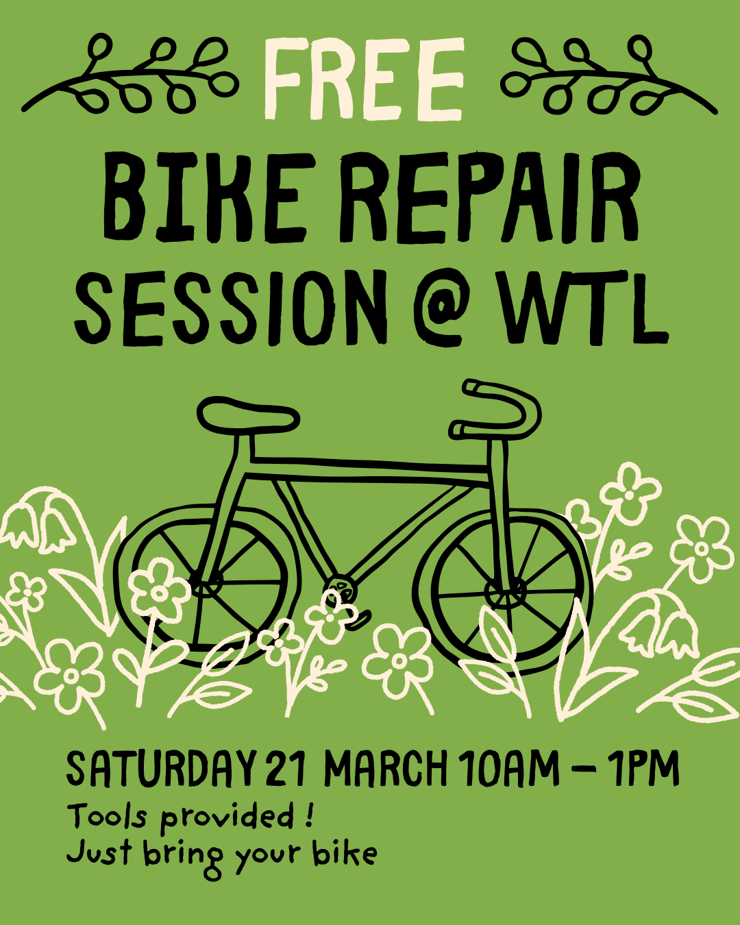 Free. Bike Repair session at WTL, Saturday 21 March, 10am - 1pm. Tools provided! Just bring your bike.
